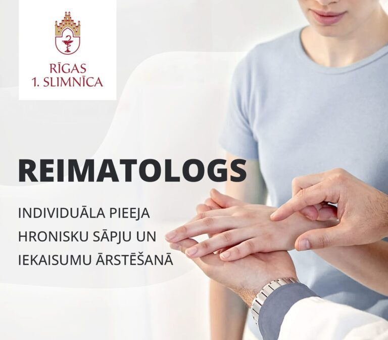 Rīgas 1. slimnīca, reimatologs, individuāla pieeja hronisku sāpju un iekaisumu ārstēšanā.